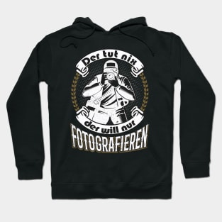 Photographer Sayings funny Gift Hoodie